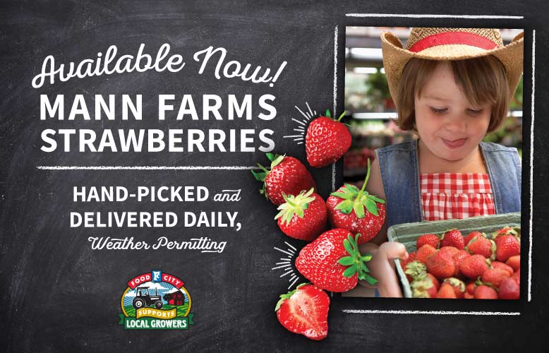 Locally Grown Mann Farms Strawberries Now Available in Select Food City Locations 