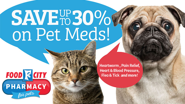 Save up to 30 percent on pet meds at your local Food City Pharmacy. 