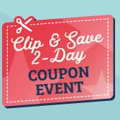 We know you love our low prices and during our coupon sale events, you’ll save even more with special coupon savings throughout the store!