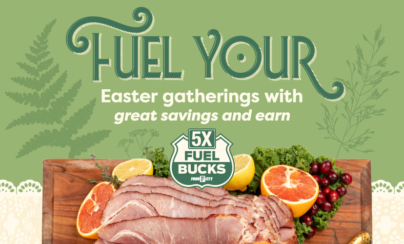Earn 5x Fuel Bucks when you purchase select Food City brand Whole or Half Spiral Sliced Ham April 1-7 2026.