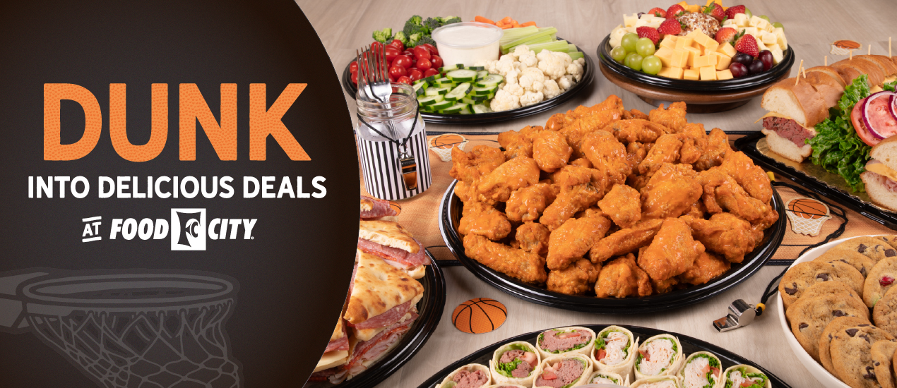 You shouldn't' t have to jump through hoops to have a great get-together this year. March into savings at your local Food City. We have everything you need for a great tournament spread without all the madness or added expense of other stores.