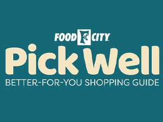 Food City wants to support your health goals. Our Pick Well program gives you easy resource to identify healthful choices in our stores and online