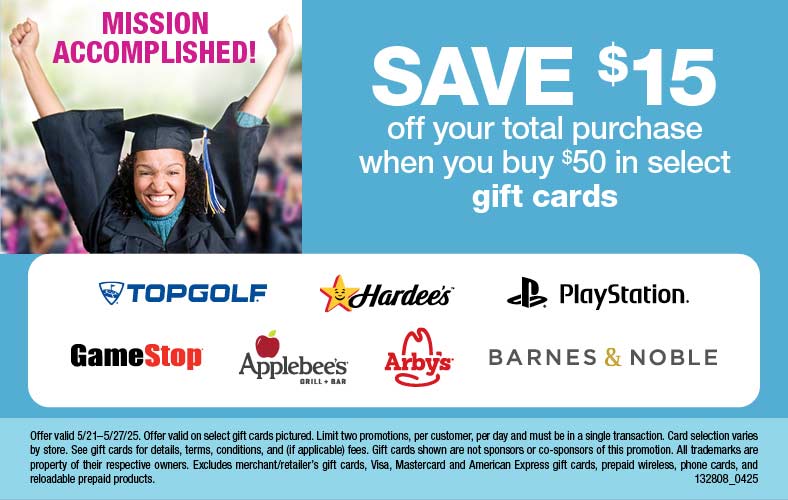 Save $15 you buy $50 of select gift cards with digital coupon. ValuCard required. May 21-27, 2025 only. LIMIT 1.