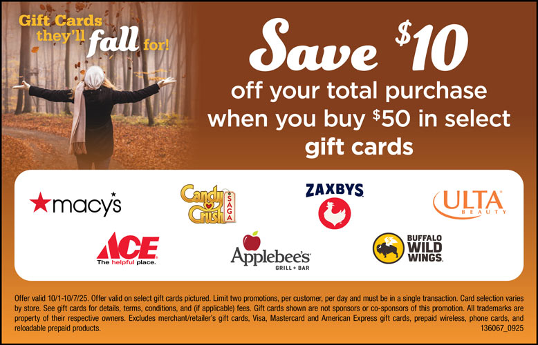 Save $10 you buy $50 of select gift cards with digital coupon. ValuCard required. October 01-07, 2025 only. LIMIT 1.
