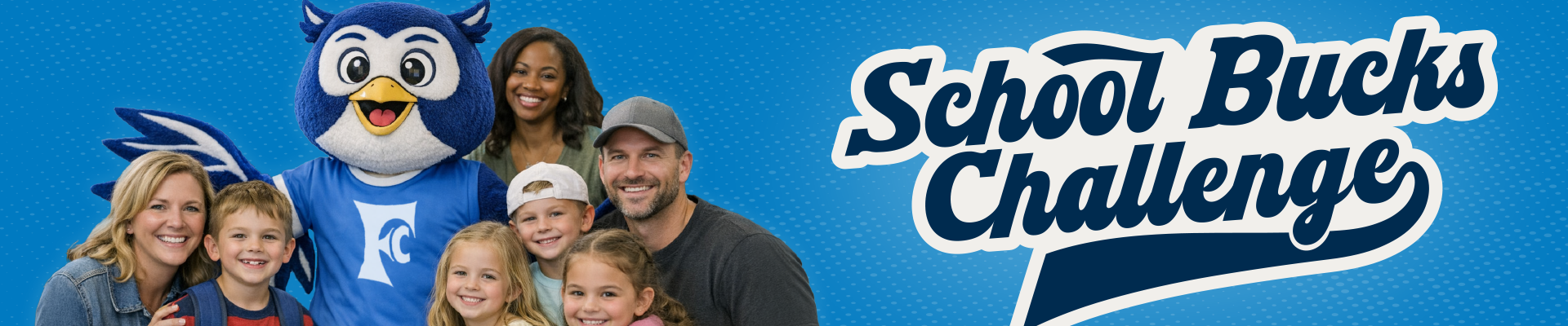 School Bucks Challenge Banner with kids and their parents with our school bucks' mascot.